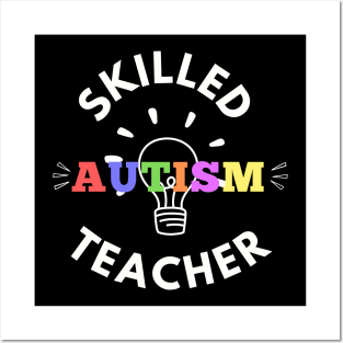 Autism Teacher; Skilled Autism Teacher Posters and Art